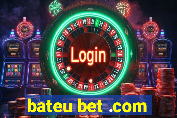 bateu bet .com